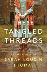 9780764242014-0764242016-These Tangled Threads: A Novel of Biltmore