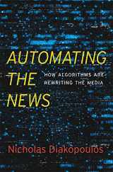 9780674976986-0674976983-Automating the News: How Algorithms Are Rewriting the Media