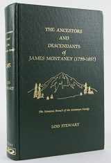 9780960951208-0960951202-The ancestors and descendants of James Montaney (1799-1857) of Oppenheim, Fulton County, New York: A genealogical history of the Montana branch of the ... from Dr. Johannes de la Montagne (1595-1670)