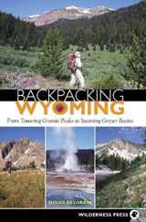 9780899975054-0899975054-Backpacking Wyoming: From Towering Granite Peaks to Steaming Geyser Basins
