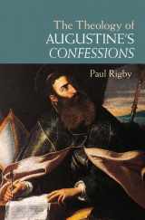9781107094925-1107094925-The Theology of Augustine's Confessions
