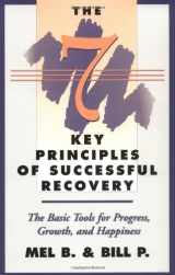 9781568383446-1568383444-The Seven Key Principles of Successful Recovery: The Basic Tools for Progress, Growth, and Happiness