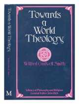 9780333276051-0333276051-Towards a world theology: Faith and the comparative history of religion (Library of philosophy and religion)