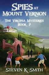 9781947881044-1947881043-Spies at Mount Vernon (The Virginia Mysteries)