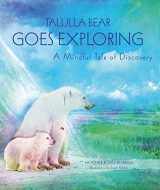 9781782494713-1782494715-Talulla Bear Goes Exploring: A Mindful Tale of Discovery