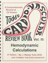 9780983140825-0983140820-Todd's Cardiovascular Review Book, Vol 3: Hemodynamic Calculations