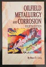 9780615961354-0615961355-Oilfield Metallurgy and Corrosion, Fourth Edition