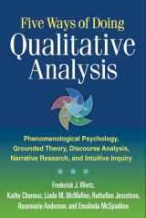 9781609181420-1609181425-Five Ways of Doing Qualitative Analysis: Phenomenological Psychology, Grounded Theory, Discourse Analysis, Narrative Research, and Intuitive Inquiry