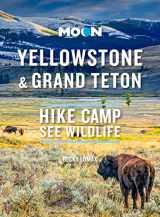 9781640496118-1640496114-Moon Yellowstone & Grand Teton: Hike, Camp, See Wildlife (Travel Guide)