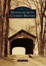 9780738573236-073857323X-Massachusetts Covered Bridges (Images of America)
