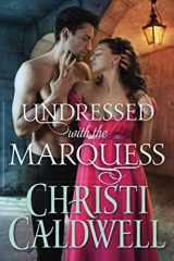 9781542021364-1542021367-Undressed with the Marquess (Lost Lords of London, 3)