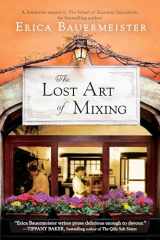 9780425265031-042526503X-The Lost Art of Mixing (A School of Essential Ingredients Novel)