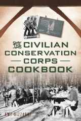 9781467153263-1467153265-The Civilian Conservation Corps Cookbook (The History Press)