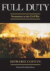 9780881503494-0881503495-Full Duty: Vermonters in the Civil War (Regional Interest)
