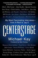 9781982152048-1982152044-CenterStage: My Most Fascinating Interviews―from A-Rod to Jay-Z