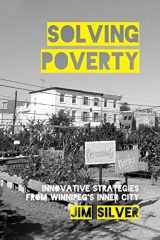9781552668214-1552668215-Solving Poverty: Innovative Strategies from Winnipeg’s Inner City