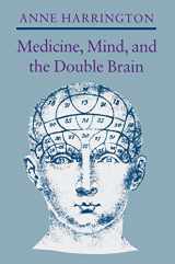 9780691084657-0691084653-Medicine, Mind, and the Double Brain: A Study in Nineteenth-Century Thought