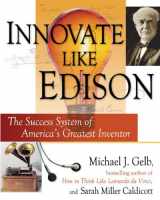 9780525950318-0525950311-Innovate Like Edison: The Success System of America's Greatest Inventor