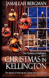 9781540772695-1540772691-Christmas In Kellington (The Ciprianos of Kellington)