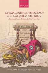 9780199669158-0199669155-Re-imagining Democracy in the Age of Revolutions: America, France, Britain, Ireland 1750-1850