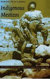 9780822324201-0822324202-Indigenous Mestizos: The Politics of Race and Culture in Cuzco, Peru, 1919-1991 (Latin America Otherwise)