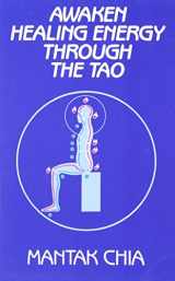9780943358079-0943358078-Awaken Healing Energy Through The Tao: The Taoist Secret of Circulating Internal Power