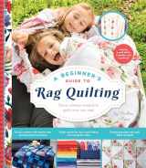 9781641701471-1641701471-A Beginner's Guide to Rag Quilting