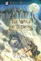 9780899578880-0899578888-The Wolf of Tebron (The Gates of Heaven Series)