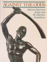9780932828217-0932828213-Against the Odds: African-American Artists and the Harmon Foundation