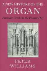 9780253157041-0253157048-A New History of the Organ from the Greeks to the Present Day
