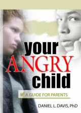 9780789012234-0789012235-Your Angry Child: A Guide for Parents