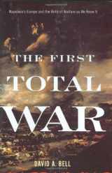 9780618349654-0618349650-The First Total War: Napoleon's Europe And the Birth of Warfare As We Know It