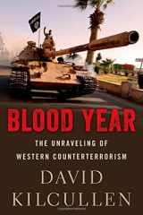 9780190600549-0190600543-Blood Year: The Unraveling of Western Counterterrorism
