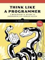 9781593278045-1593278047-Think Like a Programmer, Python Edition: A Beginner's Guide to Programming and Problem Solving
