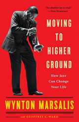 9780812969085-0812969081-Moving to Higher Ground: How Jazz Can Change Your Life