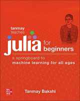 9781260456639-1260456633-Tanmay Teaches Julia for Beginners: A Springboard to Machine Learning for All Ages