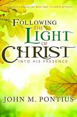 9781888125092-1888125098-Following the Light of Christ Into His Presence