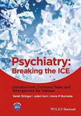 9781118557266-1118557263-Psychiatry: Breaking the ICE Introductions, Common Tasks, Emergencies for Trainees