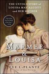 9781451620672-1451620675-Marmee & Louisa: The Untold Story of Louisa May Alcott and Her Mother