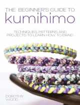 9781446305935-1446305937-The Beginner's Guide to Kumihimo: Techniques, patterns and projects to learn how to braid