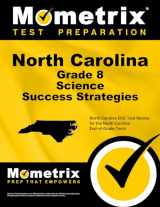 9781516701223-1516701224-North Carolina Grade 8 Science Success Strategies Study Guide: North Carolina EOG Test Review for the North Carolina End-of-Grade Tests