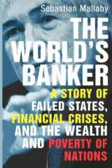 9780300116762-0300116764-The World's Banker: A Story of Failed States, Financial Crises, and the Wealth and Poverty of Nations
