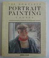 9780517683590-0517683598-The Complete Portrait Painting Course