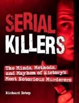 9781578597079-1578597072-Serial Killers: The Minds, Methods, and Mayhem of History's Most Notorious Murderers (Dark Minds True Crimes)