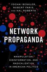 9780190923624-0190923628-Network Propaganda: Manipulation, Disinformation, and Radicalization in American Politics
