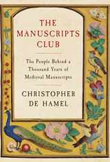 9780525559412-0525559418-The Manuscripts Club: The People Behind a Thousand Years of Medieval Manuscripts