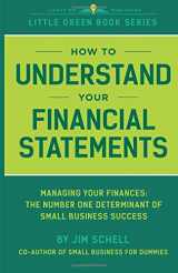 9780997921915-0997921919-How to Understand Your Financial Statements: Managing Your Finances: The number one determinant of small business success (Little Green Book Series)