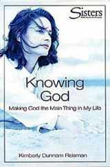 9780687027071-0687027071-Knowing God (Participants Workbook): Making God the Main Thing in My Life (Sisters Bible Study)