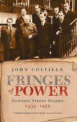 9781842126264-1842126261-The Fringes of Power: Downing Street Diaries 1939-1955