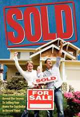 9780983947011-0983947015-Sold! The World's Leading Real Estate Experts Reveal the Secrets to Selling Your Home for Top Dollar in Record Time!